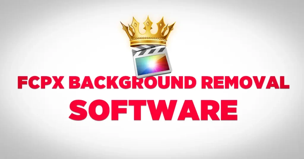 Best FCPX Background removal software