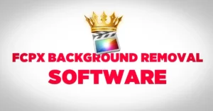 Best FCPX Background removal software