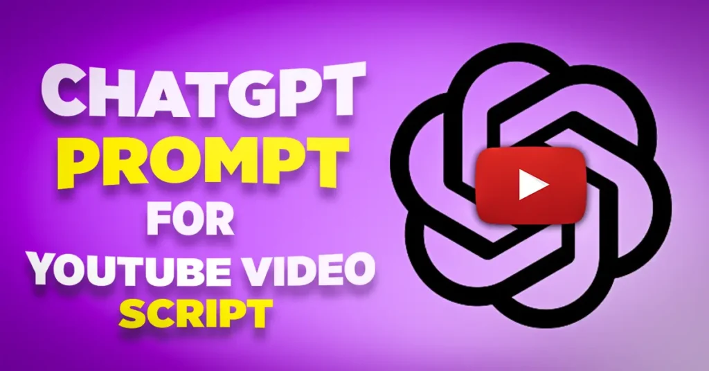 Chatgpt prompt for youtube video script writing